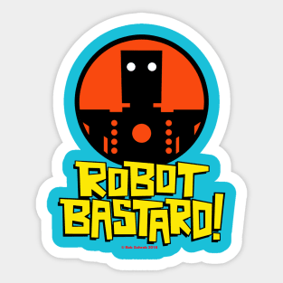 ROBOT BASTARD! Sticker